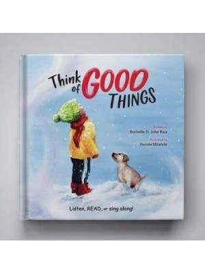 Think of Good Things Listen, Read, or Sing Along!