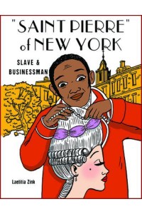 'Saint Pierre' of New York From Slave to Businessman