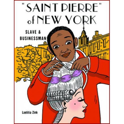 'Saint Pierre' of New York From Slave to Businessman