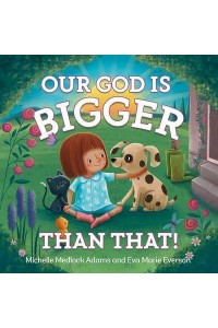 Our God Is Bigger Than That