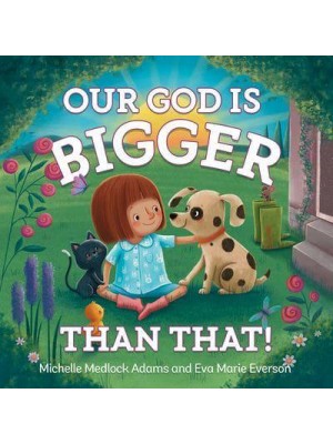 Our God Is Bigger Than That