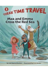 Max and Emma Cross the Red Sea - Torah Time Travel