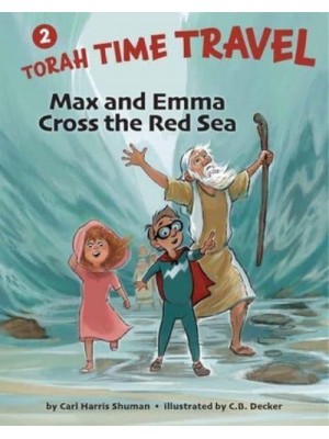 Max and Emma Cross the Red Sea - Torah Time Travel