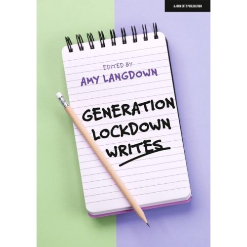 Generation Lockdown Writes: A Collection of Winning Entries from the 'Generation Lockdown Writes' Competition
