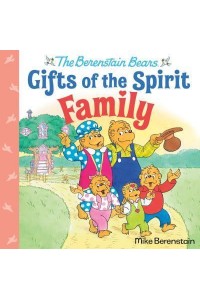 Gifts of the Spirit. Family - The Berenstain Bears