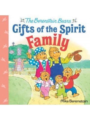 Gifts of the Spirit. Family - The Berenstain Bears