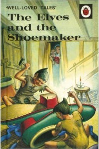 The Elves and the Shoemaker - Well-Loved Tales