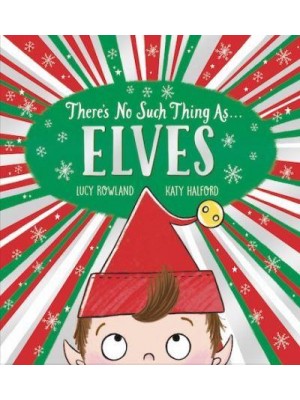 There's No Such Thing as ... Elves