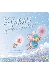 Where Do Fairies Go When It Snows?