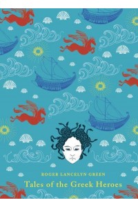 Tales of the Greek Heroes - Puffin Classics