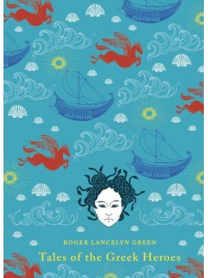Tales of the Greek Heroes - Puffin Classics
