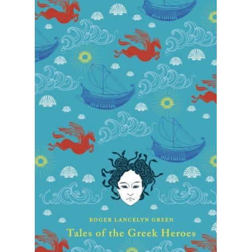 Tales of the Greek Heroes - Puffin Classics