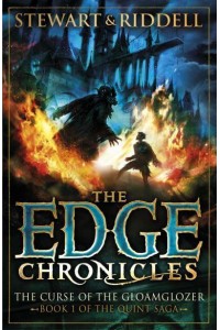 The Curse of the Gloamglozer - The Edge Chronicles. The Quint Saga