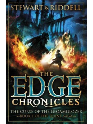 The Curse of the Gloamglozer - The Edge Chronicles. The Quint Saga