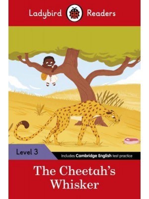 The Cheetah's Whisker - Ladybird Readers