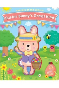 Easter Bunny's Great Hunt Join Easter Bunny on a Layer-by-Layer Egg Hunt! - Secrets of the Season