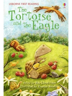 The Tortoise and the Eagle Based on a Fable by Aesop - Usborne First Reading. Level Two