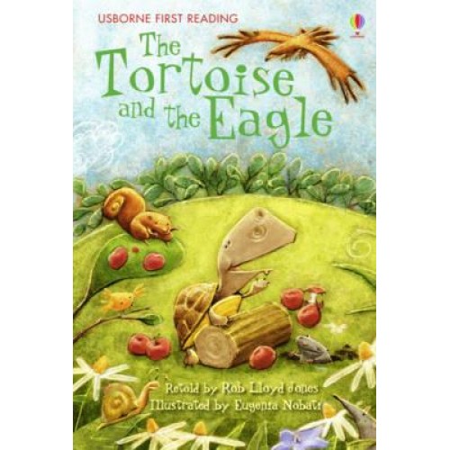 The Tortoise and the Eagle Based on a Fable by Aesop - Usborne First Reading. Level Two