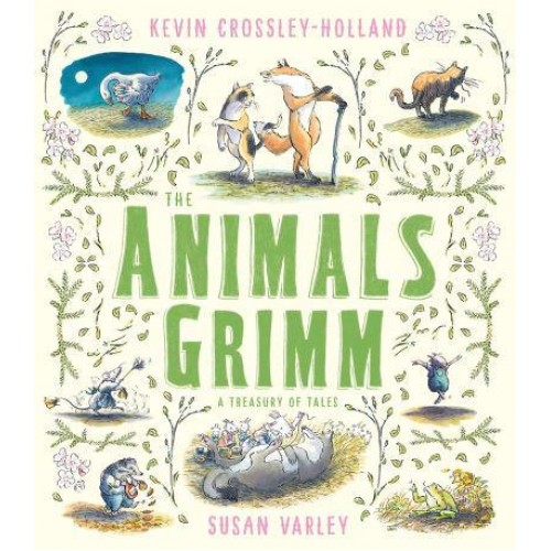 The Animals Grimm A Treasury of Tales