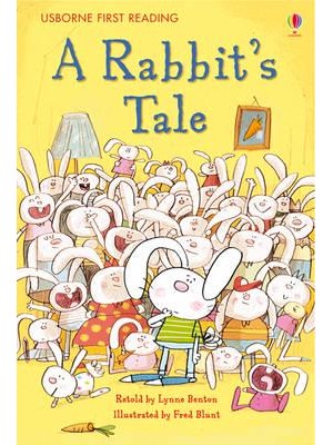 The Rabbit's Tale - Usborne First Reading. Level One