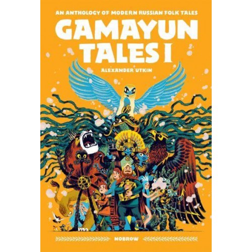 The Gamayun Tales Volume 1 An Anthology of Modern Russian Folk Tales - The Gamayun Tales