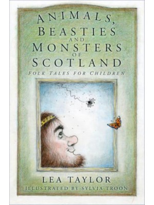 Animals, Beasties and Monsters of Scotland Folk Tales for Children