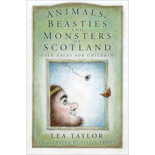 Animals, Beasties and Monsters of Scotland Folk Tales for Children