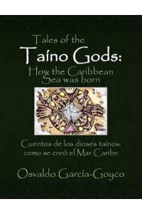 Tales of the Taíno Gods/Cuentos de los dioses taínos