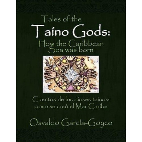 Tales of the Taíno Gods/Cuentos de los dioses taínos