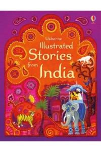 Usborne Illustrated Stories from India - Illustrated Story Collections
