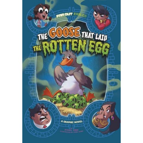 The Goose That Laid the Rotten Egg A Graphic Novel - Far Out Fables