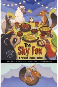 The Sky Fox A Peruvian Graphic Folktale - Discover Graphics: Global Folktales