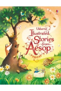 Usborne Illustrated Stories from Aesop - Illustrated Story Collections