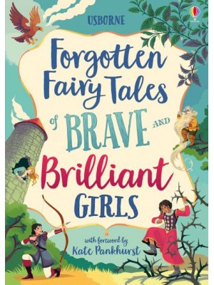 Usborne Forgotten Fairy Tales of Brave and Brilliant Girls - Illustrated Story Collections
