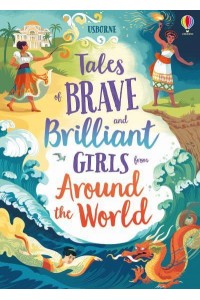 Tales of Brave and Brilliant Girls from Around the World - Illustrated Story Collections