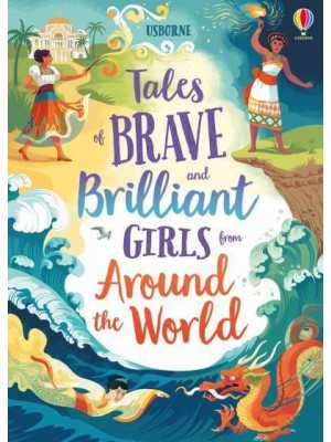 Tales of Brave and Brilliant Girls from Around the World - Illustrated Story Collections