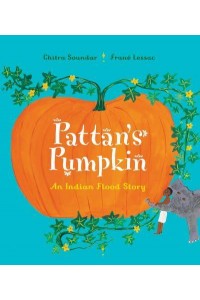 Pattan's Pumpkin An Indian Flood Story