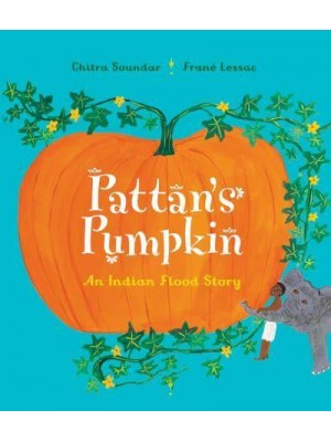 Pattan's Pumpkin An Indian Flood Story