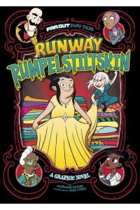 Runway Rumpelstiltskin A Graphic Novel - Far Out Fairy Tales
