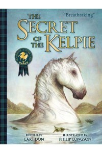 The Secret of the Kelpie - Traditional Scottish Tales