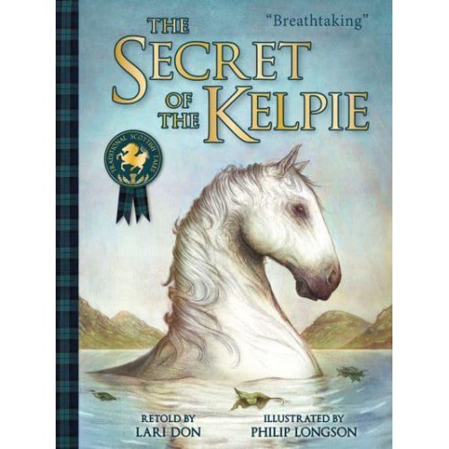 The Secret of the Kelpie - Traditional Scottish Tales
