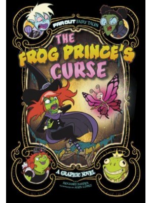 The Frog Prince's Curse A Graphic Novel - Far Out Fairy Tales