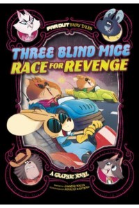 Three Blind Mice Race for Revenge A Graphic Novel - Far Out Fairy Tales