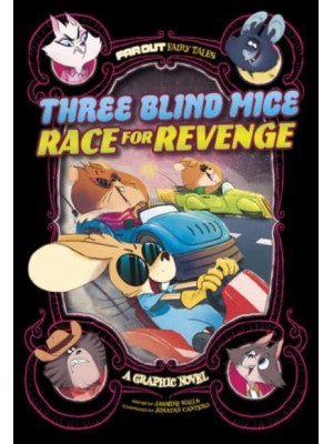 Three Blind Mice Race for Revenge A Graphic Novel - Far Out Fairy Tales