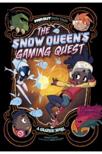 The Snow Queen's Gaming Quest A Graphic Novel - Far Out Fairy Tales