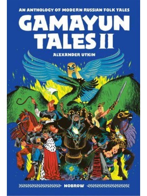 The Gamayun Tales Volume 2 An Anthology of Modern Russian Folk Tales - The Gamayun Tales