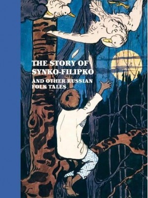 The Story of Sinko-Filipko and Other Russian Folk Tales