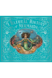 A Natural History of Mermaids - Folklore Field Guides