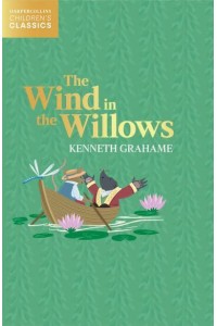 The Wind in the Willows - HarperCollins Children's Classics