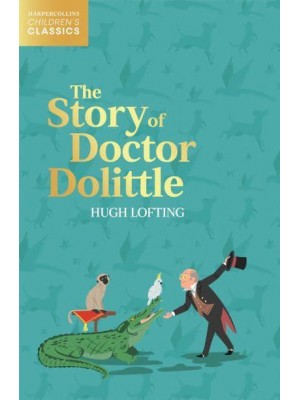 The Story of Doctor Dolittle - HarperCollins Children's Classics